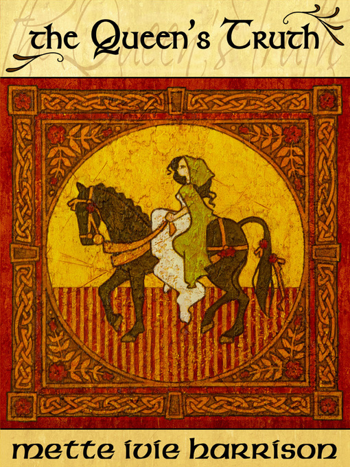 Title details for The Queen's Truth by Mette Ivie Harrison - Available